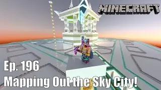 ClockCraft Ep. 196 - Mapping Out the Sky City!