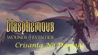 Blasphemous: Wounds of Eventide - Crisanta (No Hit/No Damage)