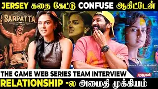 Sarpatta Parambarai 2 Ready யா இருக்கு.! | The Game Web series Team Interview | Shraddha Srinath