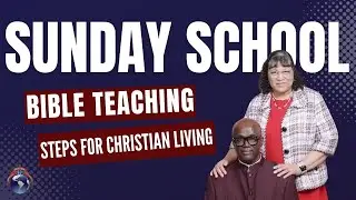 Sunday School Bible Teaching | Steps for Christian Living | January 25, 2026