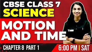 CBSE Class 7 Science | Motion and Time Part 1 | Exam Winner CBSE 7
