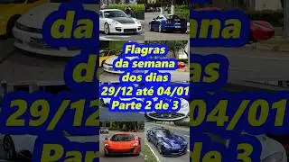 Flagras da semana dos dias 29/12 at&eacute; 04/01 parte 2 de 3