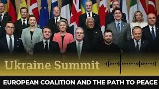 Ukraine Security: European Coalition and the Path to Peace