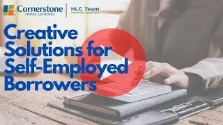 Creative Solutions for Self Employed Borrowers