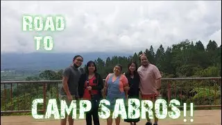 Road to Camp Sabros!!