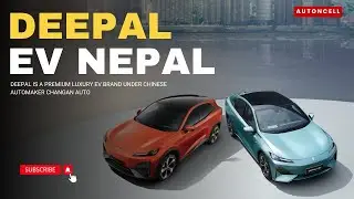Deepal Cars Price in Nepal 2025 | Deepal EVहरुको नेपालमा मूल्य र विशेषताहरु