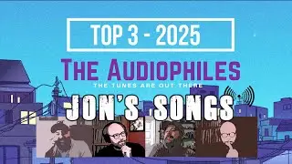 Top 3 Picks 2025 - Jon's Songs
