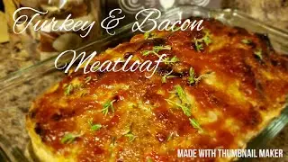 Turkey Meatloaf with Bacon