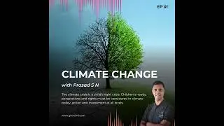 Impact of Climate Change on our Children_Climate Change Podcast by Prasad S N