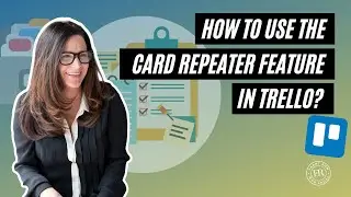 How to use the Card Repeater feature in Trello
