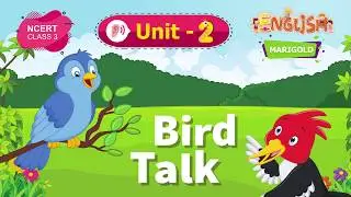 Bird Talk - Marigold Unit 2 - NCERT Class 3 [Listen]