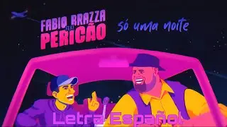  Fabio Brazza - S&oacute; Uma Noite (Letra En Espa&ntilde;ol)