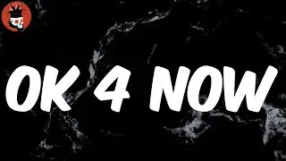 Ok 4 Now (Lyrics) - Lil Skies