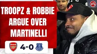 Arsenal 4-0 Everton | Troopz & Robbie Argue over Martinelli
