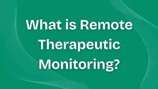 What is Remote Therapeutic Monitoring?