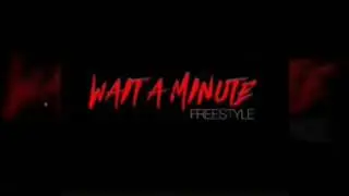 B DOT - WAIT A MINUTE - (AYE VERB, LOSO, BIG KANNON, GJONAJ DISS)