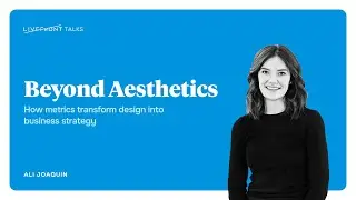 Beyond Aesthetics - How metrics transform design into business strategy | Livefront Talks 2025