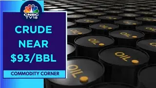 Crude Oil Slips From 10-Month High, Near $93/BBL | CNBC TV18