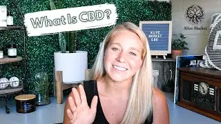 What is CBD? // Learn about what CBD actually means and how it works in your body