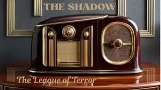 The League of Terror - The Shadow | Vintage Radio