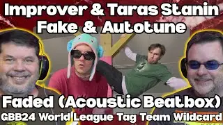 GEN❌REACTS | Improver & Taras Stanin {Fake & Autotune}- Faded {GBB24 World League Tag Team Wildcard}