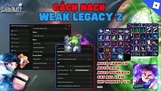 Как взломать Weak Legacy 2 &mdash; получить все предметы, информацию, деньги, автоматический фарм уровн...
