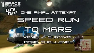 Speed Run to Mars &ndash; 'One Final Attempt' - Vanilla Survival Mode Challenge (Space Engineers)
