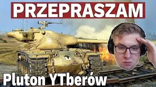 PRZEPRASZAM - Pluton YouTuber&oacute;w z Grzechu i DED - World of Tanks