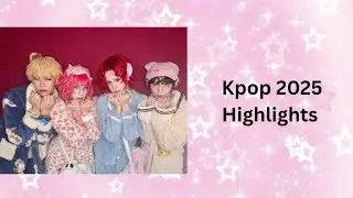 Kpop 2025 highlights in music 