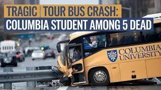 Tragic Tour Bus Crash: Columbia Student Among 5 Dead
