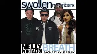 Swollen Members &ndash; Breath (ft. Nelly Furtado) [Zachary Kyle Remix]