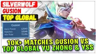 10K+ Matches Gusion VS Top Global Yu Zhong & YSS [ Top Global Gusion ] SilverWolf - Mobile Legends