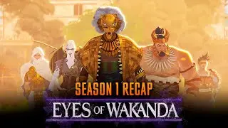 Eyes of Wakanda season 1 Recap