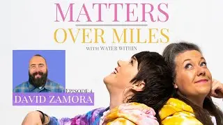 Matters Over Miles | S2E4: David Zamora