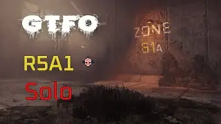 GTFO R5A1 Solo