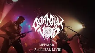 Quantum Void - Lifemare (Official Live)