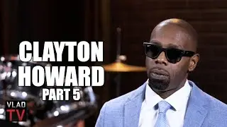 Clayton Howard Explains Why He Didn't Defend Cassie When He Witnessed Diddy Abuse Her (Part 5)