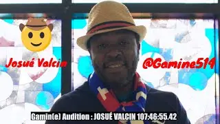 Gamin(e) Audition : Josu&eacute; Valcin - Audition d'acteur