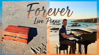 Forever (Live Piano Performance) Original 