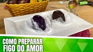 Como preparar Figo do Amor