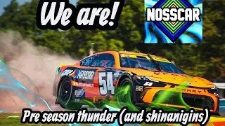 Nosscar pre season thunder testing and random shinanigins 