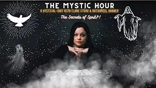 A Mystical Chat With Clare Stone - The Secrets Of Spirit...