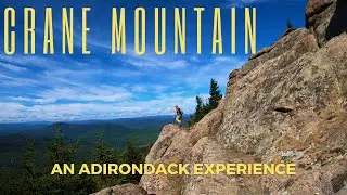 Hiking Crane Mountain - An Adirondack Experience