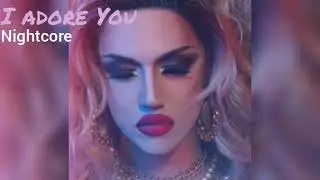 I Adore You - Adore Delano - Nightcore