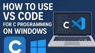 (WINDOWS) How to use VS Code for C programming on Windows