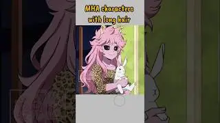 my hero academia characters with long hair #bnha #myheroacademia #mhaoc #fypシ゚viral #mhacommunity