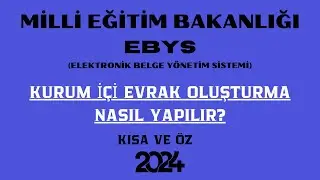 MEB EBYS KURUM İÇİ EVRAK OLUŞTURMA NASIL YAPILIR?