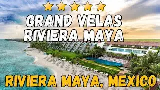 Grand Velas Riviera Maya Review: Adults-Only All-Inclusive Luxury in Playa del Carmen (2026)