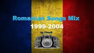 Mix Muzica Romania anii 1999-2004 Romanian Music 🇷🇴
