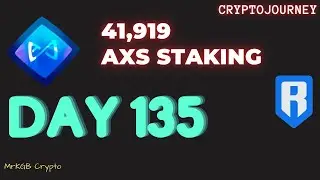 AXS STAKING & RON Farm DAY 135